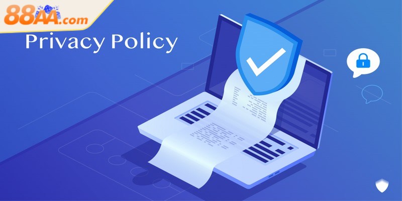 Chính Sách Bảo Mật - Cập Nhật Các Điều Khoản Tại 88aa 1 Nhà cái có quyền thu thập thông tin và dữ liệu mà bet thủ cung cấp